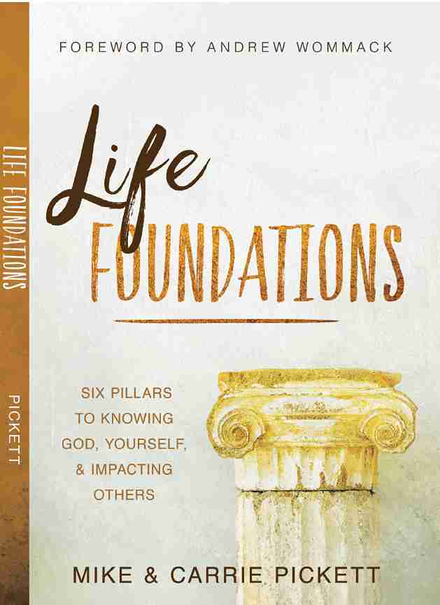 LIFE FOUNDATIONS - Mike & Carrie Pickett